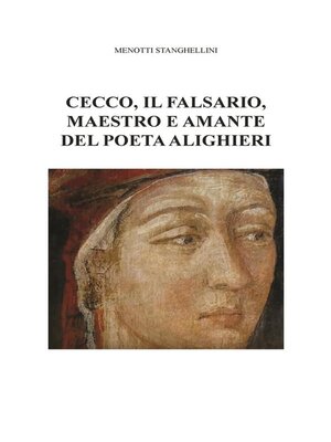 cover image of Cecco, il falsario, maestro e amante del poeta Alighieri